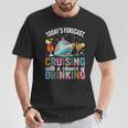 Today's Forecast Cruising With A Chance Of Drinking 2025 T-Shirt Unique Gifts
