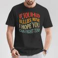 Vintage If Your Kid Bullies Mine I Hope You Can Fight Too T-Shirt Unique Gifts