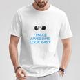 I Make Awesome Look Easy That Is What I DoShirt T-Shirt Unique Gifts