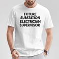 Future Substation Electrician Supervisor T-Shirt Unique Gifts