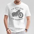 Ich Bin Nicht Alt Ich Bin Klassische Lustige Motorrad & Women's T-Shirt Lustige Geschenke