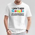 Ich Brauche Google Nicht Meinater Weiß Alles Tochter Son Gray T-Shirt Lustige Geschenke