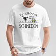 Ich Muss Nur Nach Sweden Ich Muss Gar Nix Gray S T-Shirt Lustige Geschenke