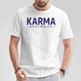 Karma Nur Gutes Karma T-Shirt Lustige Geschenke