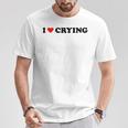I Love Crying X Selflove Be Yourself Irony T-Shirt Lustige Geschenke