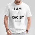 I Am Not Racist Promised Gray T-Shirt Lustige Geschenke