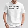 Into The Wine Not The Label Metaphor Lgbtq Gay Pride Month T-Shirt Lustige Geschenke