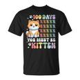 100 Days Of School You Must Be Kitten Cat 100 Days Of School T-Shirt