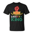 2025 And I Still Dream Like King Martin Luther Mlk Day T-Shirt