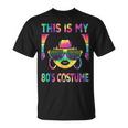This Is My 80'S Costume 1980S 80S Outfit Disco Party T-Shirt