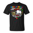 Autism Elephant Non-Verbal Doesn't Mean That I Have Nothing T-Shirt