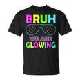 Bruh We Are Glowing Colorful Tie Dye Team For Women T-Shirt