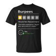 Burpees Would Not Recommend Workout T-Shirt