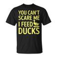 You Can't Scare Me I Feed Ducks Funny Tank Top T-Shirt