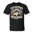 Cat Mother True Crime Lover Retro True Crime And Cats Camiseta unisex