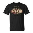C'est Un Perry Truc De Tu Ne Comprendrais Pas Perry Nom T-Shirt