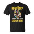 Costume Ich Bin Nur Zum Saufen Hier Carnival Costume T-Shirt