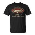 Das Ist Ein Ahmad Ding Das Würdest Du Nicht Verstehen Ahmad Name T-Shirt