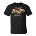 Das Ist Ein Bobbe Ding Das Würdest Du Nicht Verstehen Bobbe Name T-Shirt