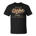 Das Ist Ein Ehrke Ding Das Würdest Du Nicht Verstehen Ehrke Name T-Shirt