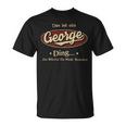 Das Ist Ein George Ding Das Würdest Du Nicht Verstehen George Name T-Shirt