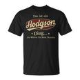 Das Ist Ein Hodgson Ding Das Würdest Du Nicht Verstehen Hodgson Name T-Shirt