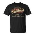 Das Ist Ein Hudler Ding Das Würdest Du Nicht Verstehen Hudler Name T-Shirt