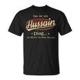 Das Ist Ein Hussain Ding Das Würdest Du Nicht Verstehen Hussain Name T-Shirt