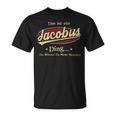 Das Ist Ein Jacobus Ding Das Würdest Du Nicht Verstehen Jacobus Name T-Shirt