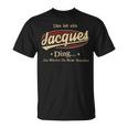 Das Ist Ein Jacques Ding Das Würdest Du Nicht Verstehen Jacques Name T-Shirt