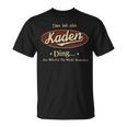 Das Ist Ein Kaden Ding Das Würdest Du Nicht Verstehen Kaden Name T-Shirt