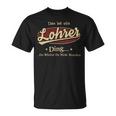 Das Ist Ein Lohrer Ding Das Würdest Du Nicht Verstehen Lohrer Name T-Shirt