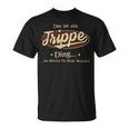 Das Ist Ein Trippe Ding Das Würdest Du Nicht Verstehen Trippe Name T-Shirt