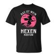Das Ist Mein Hexen Costume Witch Costume Carnival Fancy Dress T-Shirt