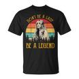 Don't Be A Lady Be A Legend Vintage T-Shirt