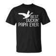Duck Hunting Dad Best Duckin' Papa Ever T-Shirt