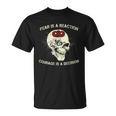 El Miedo Es Una Reacción El Coraje Es Una Decisión Camiseta unisex