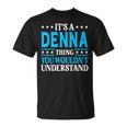 Es Cosa De Denna No Entendería El Nombre De Una Chica Llamada Denna Camiseta unisex