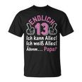 Finally 13 Ich Kann Alles I 13 Years Girls 13Th Birthday S T-Shirt