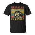 First Of All I'm A Delight T-Shirt