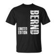 First Name Limited Edition Birthday For Bernd T-Shirt