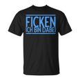 Fucking Ich Bin Bei Im Bei Für Herren Und Damen T-Shirt