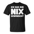 Ich Hab Mir Nix Wunscht T-Shirt