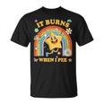 Saying It Burns When I Pee Sarcastic Meme T-Shirt