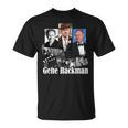 Gene Hackman_002 Camiseta unisex