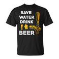 Guardar Agua Bebida Cerveza Citas Divertidas Cerveza Beber Camiseta unisex
