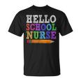 Hello School Nurse Teacher Back To School T-Shirt