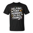 Helping Tiny Humans Do Big Things Special Education Teacher T-Shirt