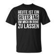 Heute Ist Ein Guter Tag Sayings T-Shirt