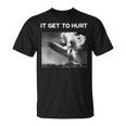 It Get To Hurt Hindenburg Disaster For Men Women Cool T-Shirt